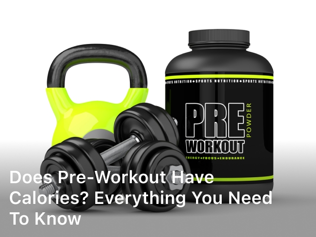 Does Pre Workout Have Calories