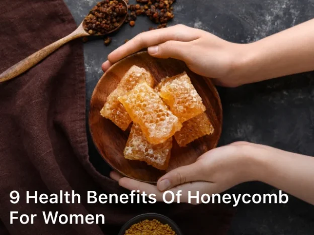 9 Health Benefits of Honeycomb for Women