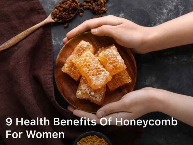 9 Health Benefits of Honeycomb for Women