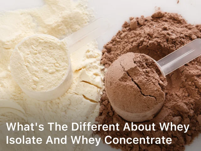 What's The Different about Whey Isolate and Whey Concentrate