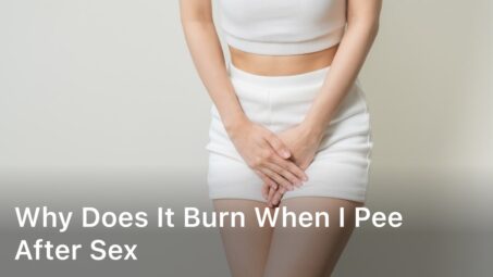 Why Does it Burn When I Pee After Sex